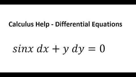 Calculus Help: Separable Differential Equation: sinx dx+y dy=0 - Integration Techniques