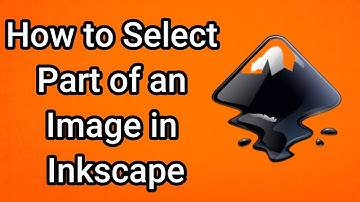 How to Select Part of an Image in Inkscape