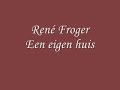 René froger - een eigen huis