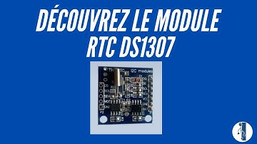 Découvrez le module horloge RTC DS1307