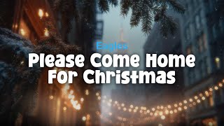 Eagles  Please Come Home For Christmas  