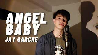 Download lagu Jay Garche - Angel Baby  Cover  mp3