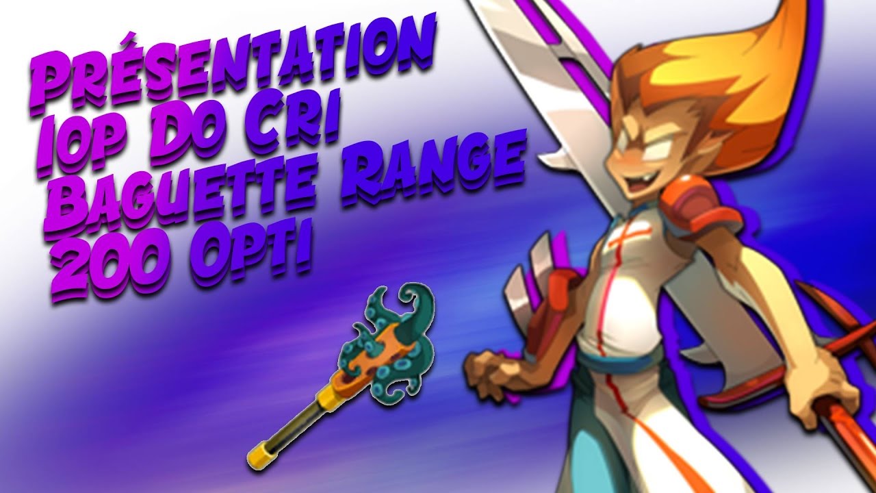 [DOFUS] PRESENTATION IOP BAGUETTE RANGE FULL DO CRI !