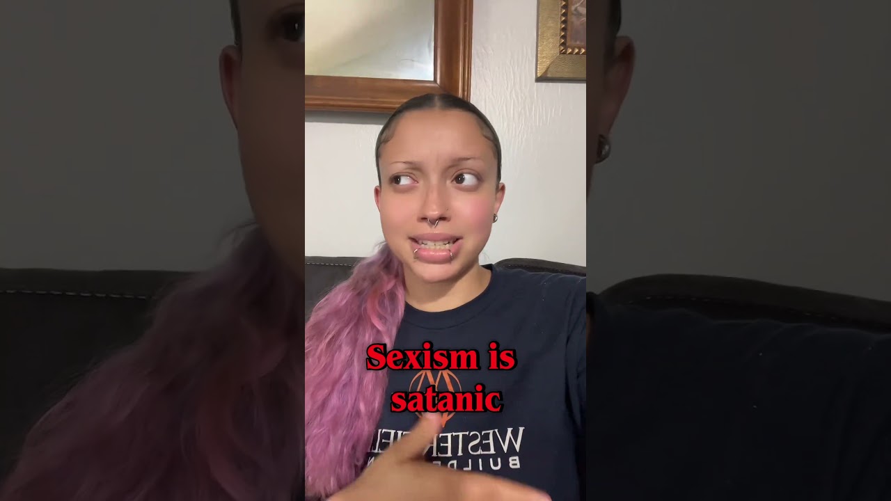 Sexism is satanic