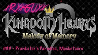 #33 KINGDOM HEARTS Melody of Memory - Prankster's Paradise, Musketeers - Playthrough Proud Mode