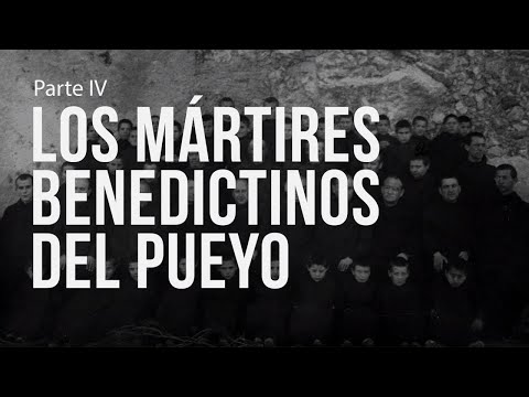 Los monjes benedictinos mártires (Parte IV)