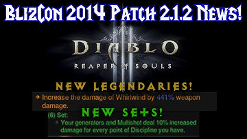 D3 RoS 2.1.2 | Blizzcon 2014 News | New Legendaries and Sets!