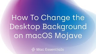 How To Change the Desktop Background on macOS Mojave
