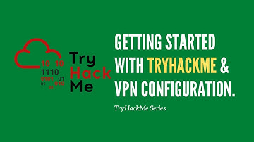 1.  Getting Started with TryHackme & VPN configuration setup [TryHackMe Series]