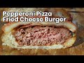 Pepperoni Pizza Fried Cheese Burger. It had to happen.