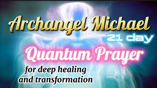 Powerful Archangel Michael 21 day Quantum Prayer for healing and transformation #archangelmichael