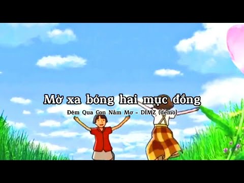 Video Đêm Qua Con Nằm Mơ - DIMZ Demo - youtube