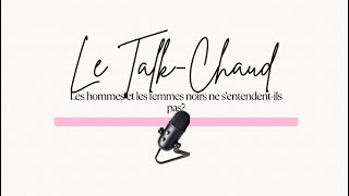 Talkchaud Les Hommes Et Les Femmes Noirs Ne Sentendent-Ils Pas?