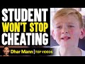 STUDENT Won't Stop CHEATING, He Lives To Regret It | Dhar Mann