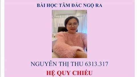 BÀI HỌC TÂM ĐẮC NGỘ RA - TÍCH TẠO CÔNG ĐỨC & PHƯỚC ĐỨC - NGUYỄN THỊ THU 6313_317