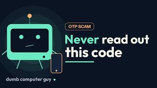 Why You Must Never Read Out an OTP on a Call