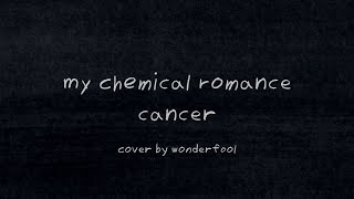 [COVER | lyrics video] My Chemical Romance - Cancer