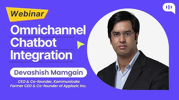 Webinar - Omnichannel Chatbot Integration for Superior Customer Experience