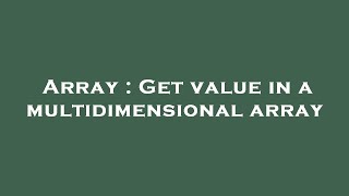 Array : Get value in a multidimensional array
