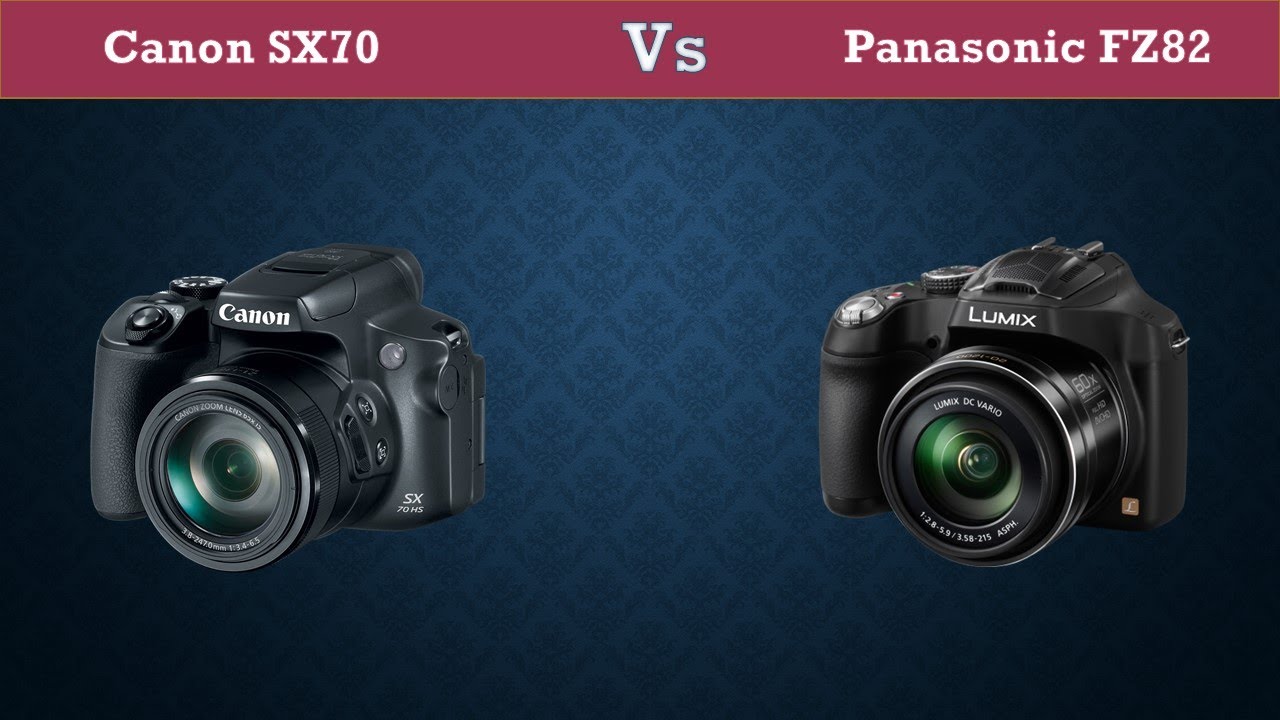 Canon SX70 Vs Panasonic FZ82 - Comparison, Specifications, Price