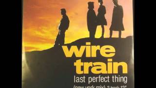 Wire Train - Last Perfect Thing (New York Mix)(1985) chords