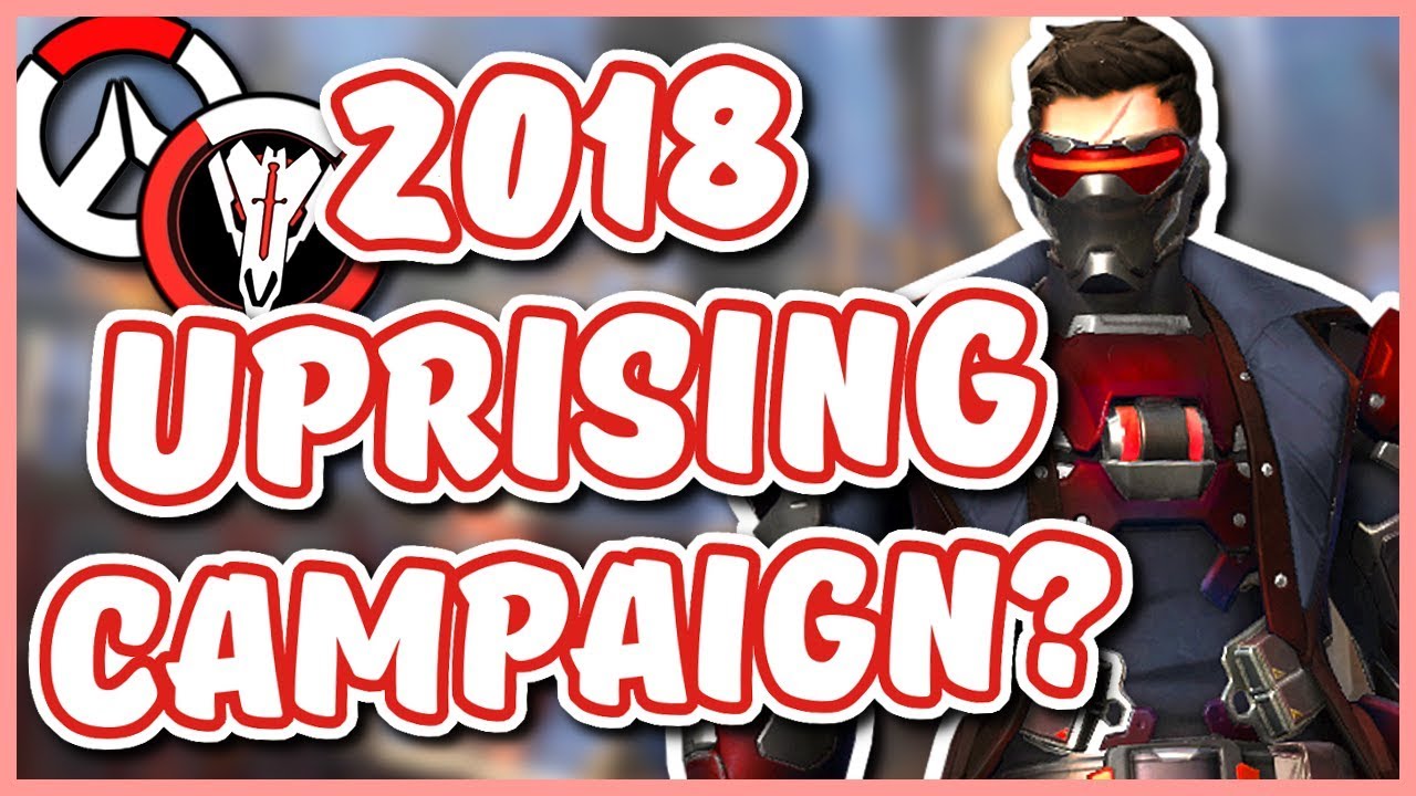 Overwatch - 2018 UPRISING CAMPAIGN IDEAS & EXPECTATIONS