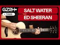 Salt Water Guitar Tutorial - Ed Sheeran Guitar Lesson |Chords + Strumming|