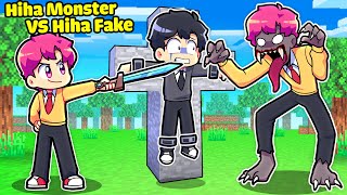 HIHA DẪN THEO HIHA MONSTER QUYẾT CHIẾN HIHA FAKE TRONG MINECRAFT*HIHA MONSTER VS HIHA FAKE 😱