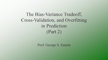 The Bias Variance Tradeoff, Cross Validation, and Overfitting (Part2)