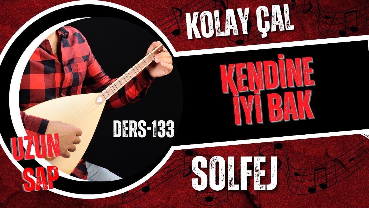 Kendine İyi Bak-AHMET KAYA-Solfej(Uzun Sap Bağlama)