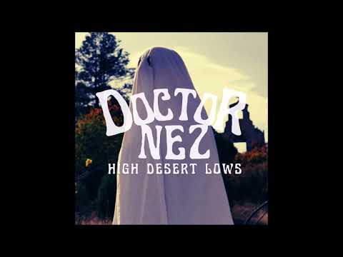 DOCTOR NEZ - High Desert Lows EP [FULL ALBUM] 2024