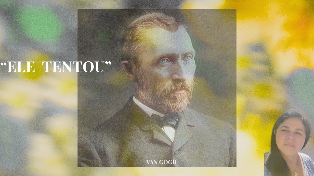 Vincent Van Gogh :  O Homem que Tentou até o Fim.