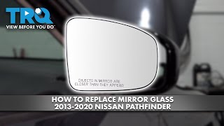 How to Replace Mirror Glass 2013-2020 Nissan Pathfinder