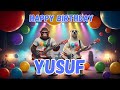 YUSUF Happy Birthday Song Happy Birthday To Yusuf 