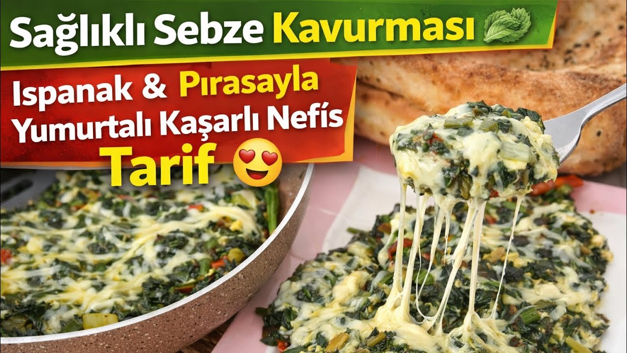 Ispanak & Pırasayla Nefis Yumurtalı Kaşarlı Kavurma 😍 |Pratik ve Sağlıklı Tarif