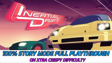 Inertial Drift - 100% Story Mode Full Playthrough. On Xtra Crispy (hard) difficulty. PS4.