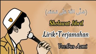Sholawat Jibril || Lirik Terjemahan || Voc.Gus azmi