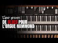 Super grooves de blues pour lorgue hammond