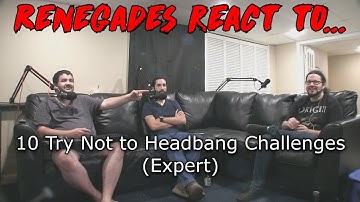 Renegades React to... 10 Try Not to Headbang Challenge (Expert)
