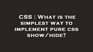 Celebrity CSS : What is the simplest way to implement pure css show/hide? Wealth