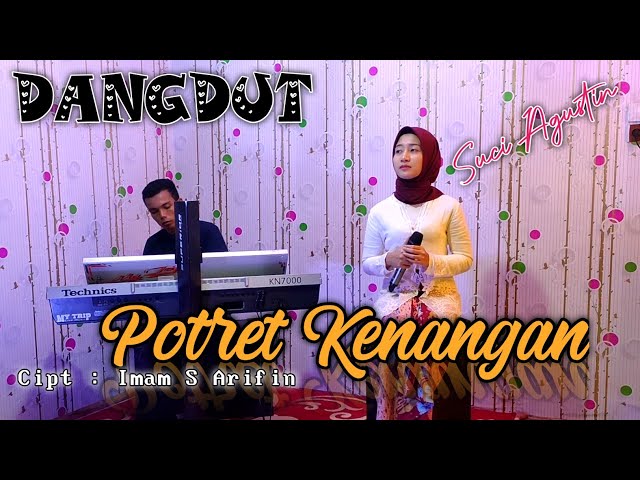 POTRET KENANGAN - IMAM S ARIFIN ( COVER DANGDUT)  SUCI AGUSTIN || MY TRIP MUSIK class=