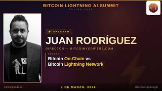 Bitcoin On-Chain vs Bitcoin Lightning Network - Juan Rodriguez