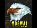 Mogwai - I Love You, I'm Going To Blow Up Your School