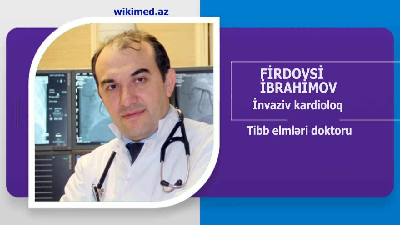 FİRDOVSİ İBRAHİMOV TİBB ELMLƏRİ DOKTORU, KARDİOLOQ.  AVTOBİOQRAFİK VİDEO. WIKIMED.AZ TƏQDİM EDİR.