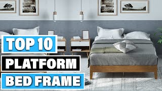 Best Platform Bed Frame In 2024 - Top 10 Platform Bed Frames Review