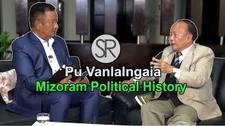 SR : Pu Vanlalngaia Biangbiakna | Mizoram Political History