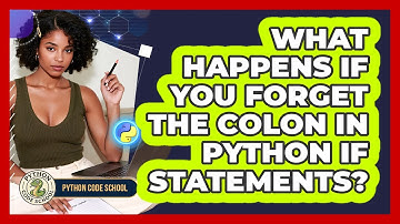 What Happens If You Forget The Colon In Python If Statements? - Python Code School
