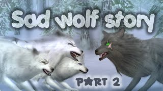 Sad Wolf Story (Part 2) Wildcraft music video desc