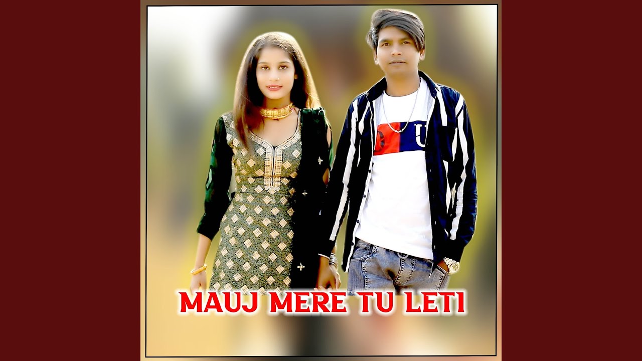 Mauj Mere Tu Leti