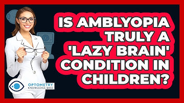 Is Amblyopia Truly A 
